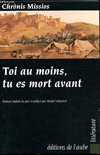 Toi au moins, tu es mort avant