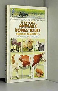 Animaux familiers. Vol. 4. Le livre des animaux domestiques