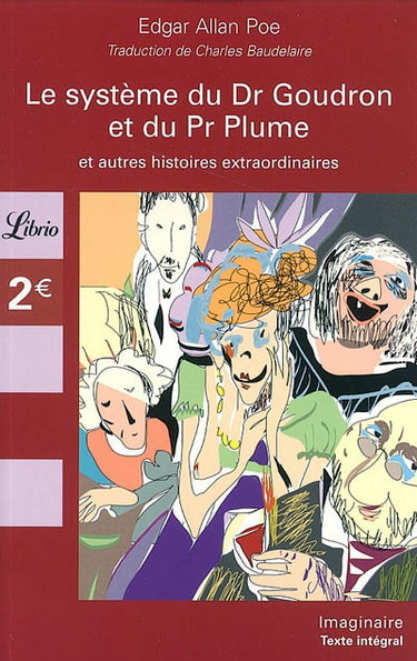 Le système du Dr Goudron et du Pr Plume : et autres histoires extraordinaires