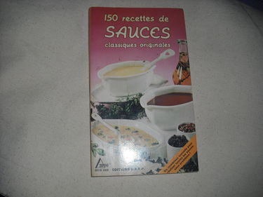 150 recettes de sauces : classiques, originales