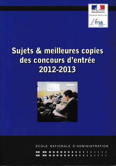 Sujets & meilleures copies des concours d'entrée 2012-2013