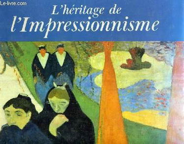 L'Héritage de l'impressionnisme : les sources du XXe siècle