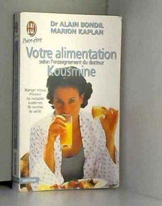 Votre Alimentation Selon L'Enseignement Du Dr Kousmine. 90 Recettes De Sante