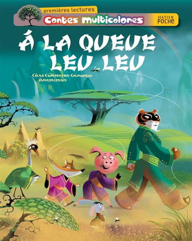 Contes multicolores. A la queue leu leu : d'après un conte d'origine chinoise