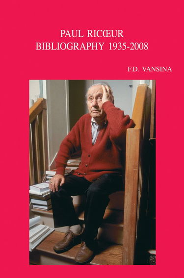 Paul Ricoeur: Bibliographie Primaire Et Secondaire. Primary and Secondary Bibliography 1935-2008