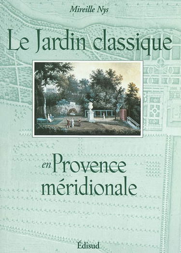 Le jardin classique en Provence méridionale