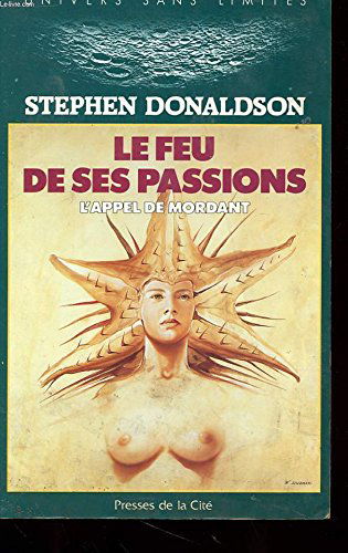 L'appel de Mordant. Vol. 3. Le feu de ses passions