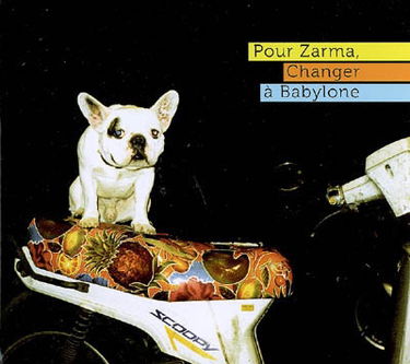 Pour Zarma, changer à Babylone