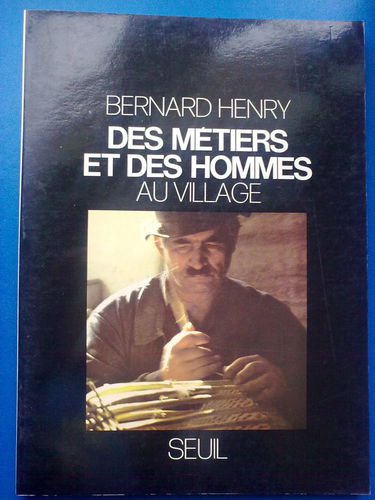 Des métiers et des hommes. Vol. 1. Au village