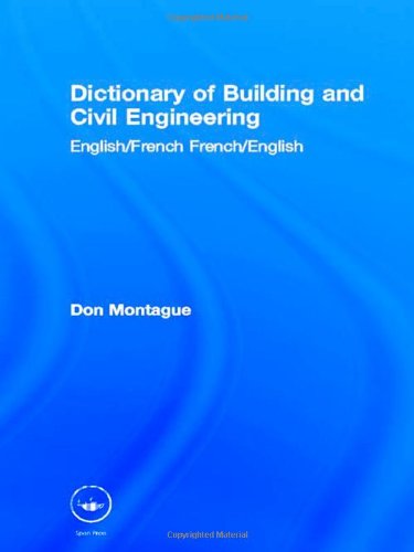 Couverture de Dictionary of Building and Civil Engineering: English/french- English/French par Don Montague