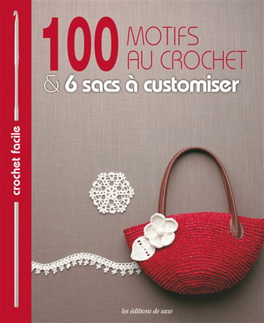 100 motifs au crochet & 6 sacs à customiser