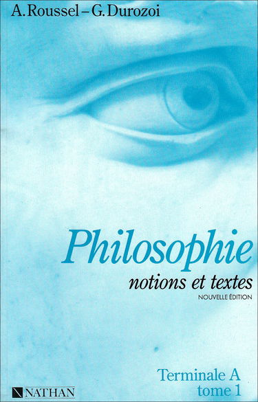 Philosophie : notions et textes, terminale A. Vol. 1