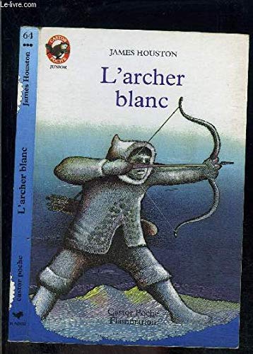 L'archer blanc: - AVENTURE JUNIOR, DES 7/8 ANS