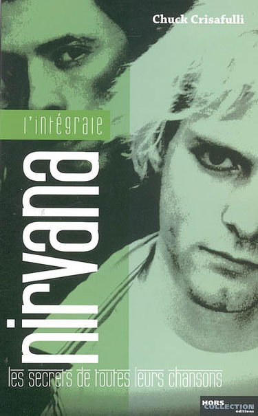 L'intégrale Nirvanas : les secrets de toutes leurs chansons