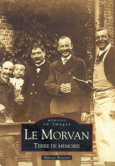 Le Morvan : terre de mémoire