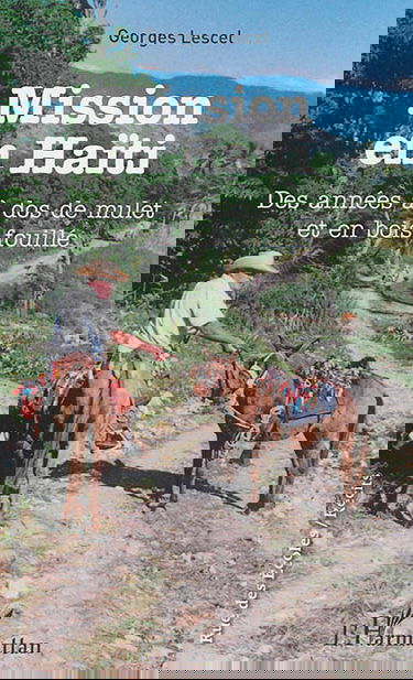 Mission en Haïti : des années à dos de mulet et en bois-fouillé