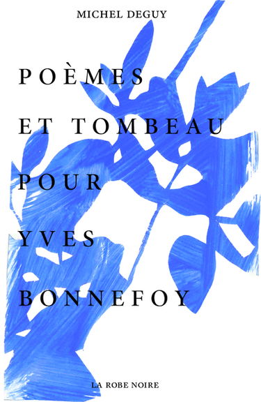 Poèmes et tombeau pour Yves Bonnefoy