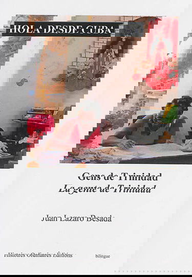Hola desde Cuba : gens de Trinidad. Hola desde Cuba : la gente de Trinidad