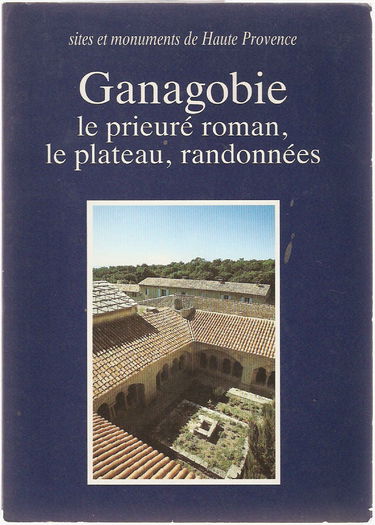 Alpes de lumière (Les), n° 91-92. Ganagobie : le plateau, le prieuré roman , randonnées