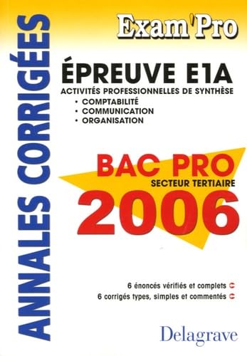 E1A Comptabilité Communication Organisation Bac Pro tertiaires: Annales corrigées