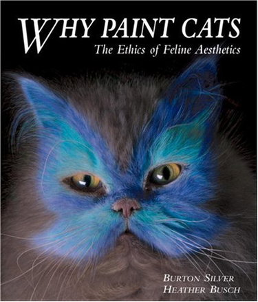 Couverture de Why Paint Cats: The Ethics of Feline Aesthetics