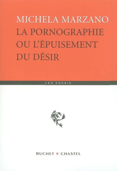 La pornographie ou L'épuisement du désir