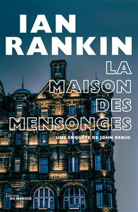Une enquête de John Rebus. La maison des mensonges