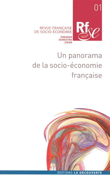 Revue française de socio-économie, n° 1. Un panorama de la socio-économie française