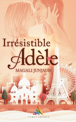 Couverture de Irrésistible Adèle: Roman et livre lesbien