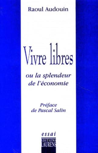 Vivre libre : propositions libérales
