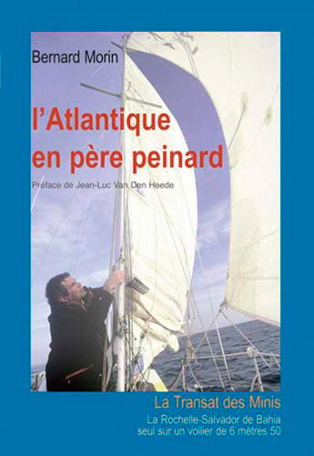 L'Atlantique en père peinard : la Transat des Minis, La Rochelle-Salvador de Bahia seul sur un voilier de 6 mètres 50
