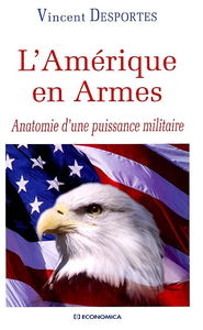 L'Amérique en armes : anatomie d'une puissance militaire