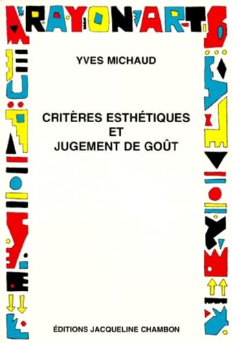 Critères esthétiques et jugement de goût. Redonner un sens à la notion de critère esthétique