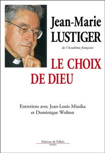 Le Choix de Dieu : entretiens avec Jean-Louis Missika, Dominique Wolton