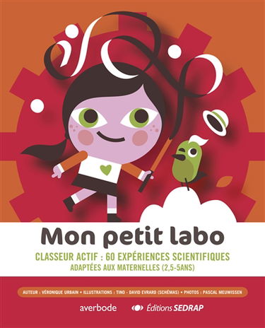Mon petit labo : classeur actif : 60 expériences scientifiques adaptées aux maternelles (2,5-5 ans)