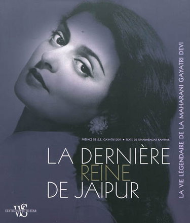 Couverture de La dernière reine de Jaipur : la vie légendaire de la maharani Gayatri Devi