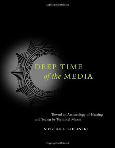 Couverture de Deep Time of the Media: Toward an Archaeology of Hearing and Seeing by Technical Means