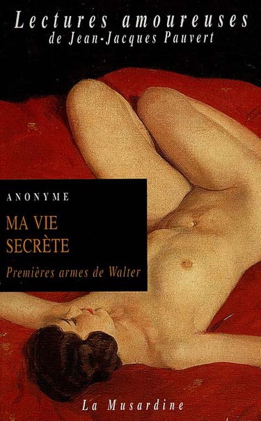 Ma vie secrète. Vol. 1. Premières armes de Walter