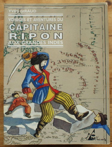 Voyages et aventures du capitaine Ripon aux Grandes Indes : journal inédit d'un mercenaire (1617-1627)