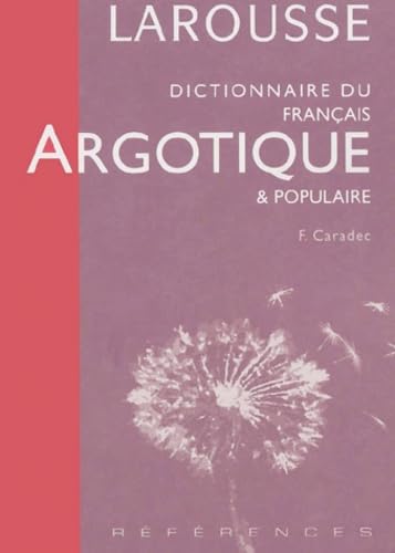 Dictionnaire du français argotique et populaire