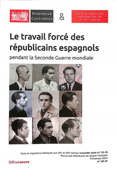 Couverture de Riveneuve Continents, n° 36-37. Le travail forcé des républicains espagnols pendant la Seconde Guerre mondiale
