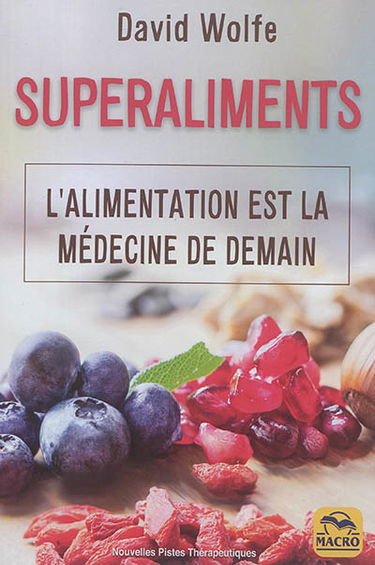 Superaliments : l'alimentation est la médecine de demain