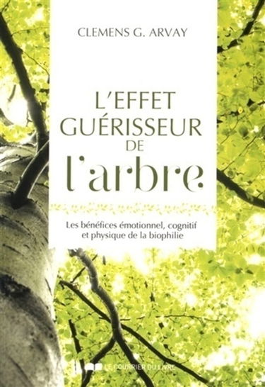 L'effet guérisseur de l'arbre : les bénéfices émotionnel, cognitif et physique de la biophilie