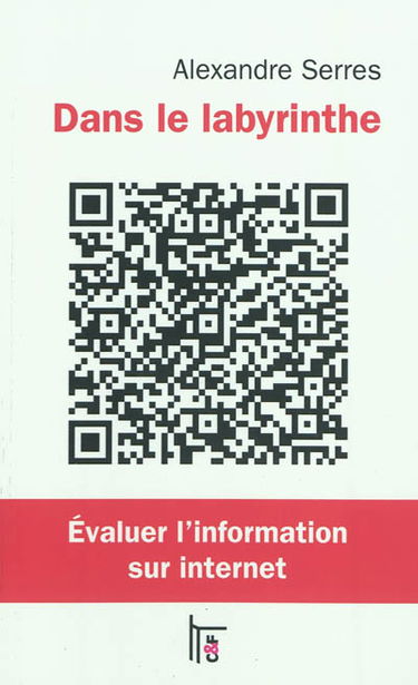 Dans le labyrinthe : évaluer l'information sur Internet