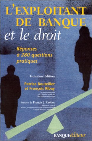 L'Exploitant de banque et le droit : Réponse à 200 questions pratiques