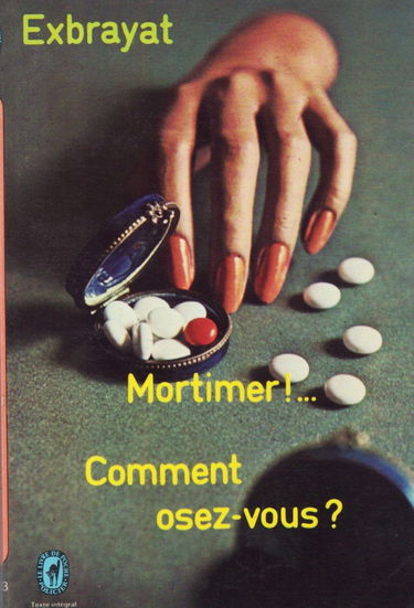 Mortimer ! comment osez-vous ?
