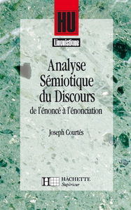 Analyse sémiotique du discours : de l'énoncé à l'énonciation