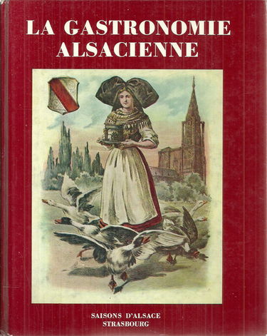 La gastronomie alsacienne. strasbourg, saisons d'alsace, 1969, couv. cart. ill. en coul., 342 pp.
