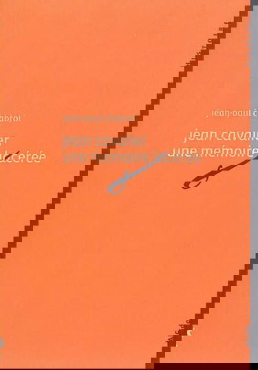 Jean Cavalier, 1681-1740 : une mémoire lacérée