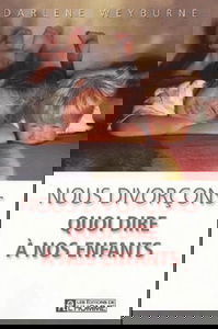 Nous Divorcons. Quoi Dire A Nos Enfants